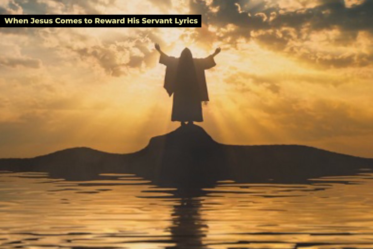 When Jesus Comes to Reward His Servants Lyrics Phamox Music