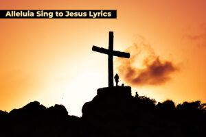 Alleluia Sing to Jesus Lyrics