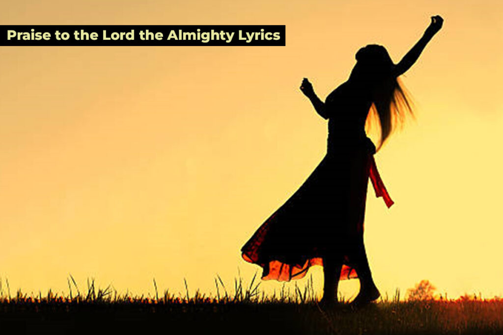 Praise to the Lord the Almighty Lyrics